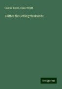 Blätter für Gefängnisskunde - Gustav Ekert, Oskar Wirth
