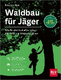 Waldbau für Jäger - Beatrice Jäger