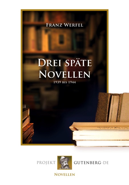 Drei späte Novellen - Franz Werfel