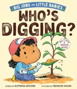 Cover-Bild zum Titel 'Who's Digging? (Big Jobs for Little Babies)' von 'Katrina Moore'
