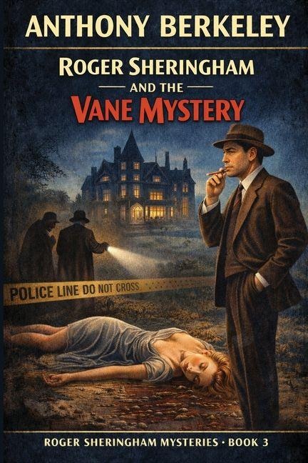 Roger Sheringham and the Vane Mystery - Anthony Berkeley