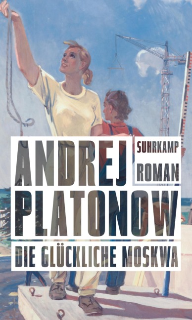 Die glückliche Moskwa - Andrej Platonow