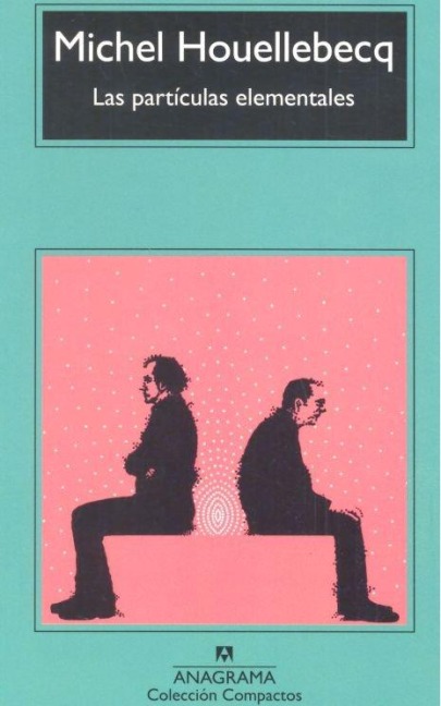 Las partículas elementales - Michel Houellebecq