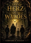Cover-Bild zum Titel 'DAS HERZ DES WALDES' von 'Gerhard Gerhard T. Falken'