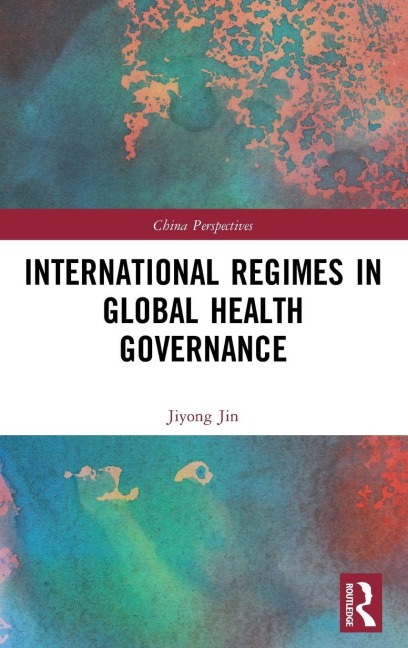 International Regimes in Global Health Governance - Jiyong Jin