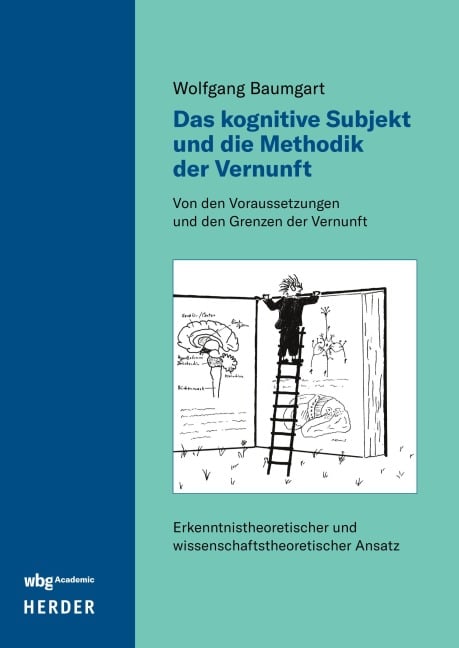 Das kognitive Subjekt und die Methodik der Vernunft - Wolfgang Baumgart