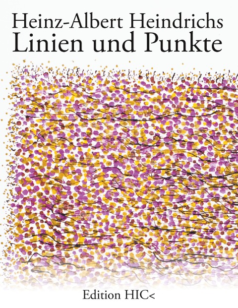Linien und Punkte - Heinz-Albert Heindrichs