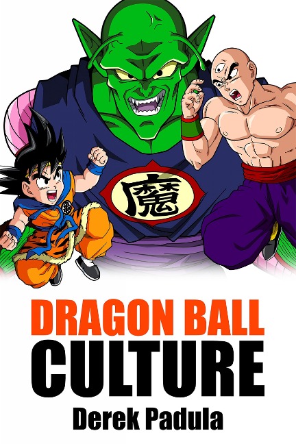 Dragon Ball Culture - Derek Padula