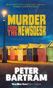 Murder from the Newsdesk - Peter Bartram