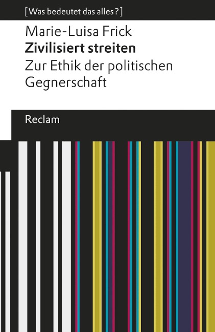 Zivilisiert streiten - Marie-Luisa Frick