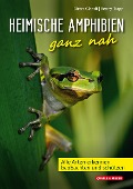 Cover-Bild zum Titel 'Heimische Amphibien ganz nah' von 'Dieter Glandt, Benny Trapp'