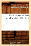 Cover-Bild zum Titel 'Deux Voyages En Asie Au Xiiie Siècle (Éd.1888)' von 'Guillaume de Rubrouck'