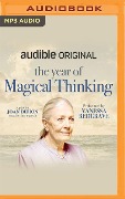 The Year of Magical Thinking: A Play - Joan Didion