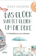 Cover-Bild zum Titel 'Das Glück wartet gleich um die Ecke' von 'Ursula Kollritsch'