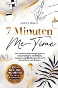 Cover-Bild zum Titel '7 Minuten Me-Time: 100+ Offline Momente für deine Bildschirm-Auszeiten.' von 'Marina Engels'