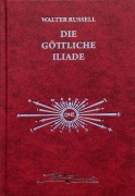 Cover-Bild zum Titel 'Die Botschaft der göttlichen Iliade' von 'Walter Russell, Lao Russell'
