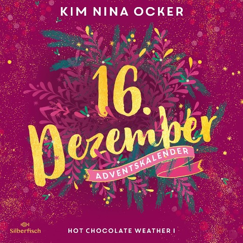 Hot Chocolate Weather I (Christmas Kisses. Ein Adventskalender 16) - Kim Nina Ocker