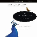 Leadership Ellipse Lib/E: Shaping How We Lead by Who We Are - Robert Fryling