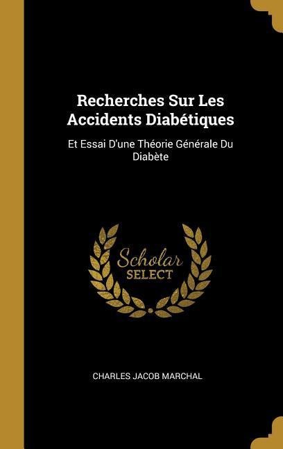 Recherches Sur Les Accidents Diabétiques - Charles Jacob Marchal