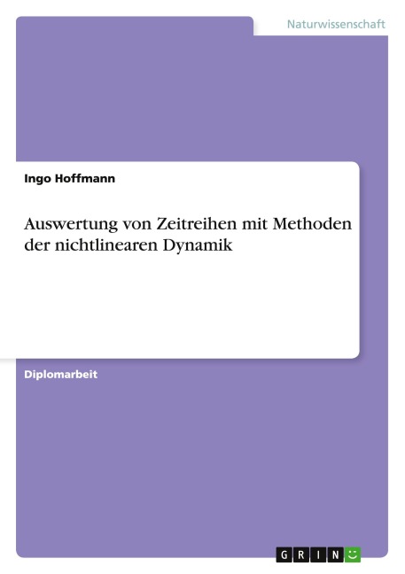 Auswertung von Zeitreihen mit Methoden der nichtlinearen Dynamik - Ingo Hoffmann