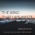 The Wind That Lays Waste Lib/E - Selva Almada