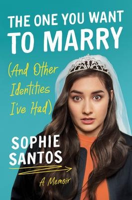 The One You Want to Marry (and Other Identities I've Had) - Sophie Santos