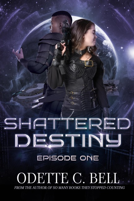 Shattered Destiny Episode One - Odette C. Bell