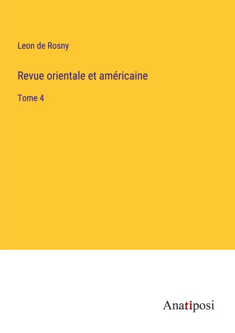 Revue orientale et américaine - Leon De Rosny
