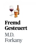 Cover-Bild zum Titel 'Fremd Gesteuert' von 'M. D. Forkany'