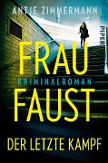 Cover-Bild zum Titel 'Frau Faust - Der letzte Kampf' von 'Antje Zimmermann'
