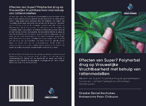 Effecten van Super7 Polyherbal drug op Vrouwelijke Vruchtbaarheid met behulp van rattenmodellen - Oraekei Daniel Ikechukwu, Ihekwereme Peter Chibueze