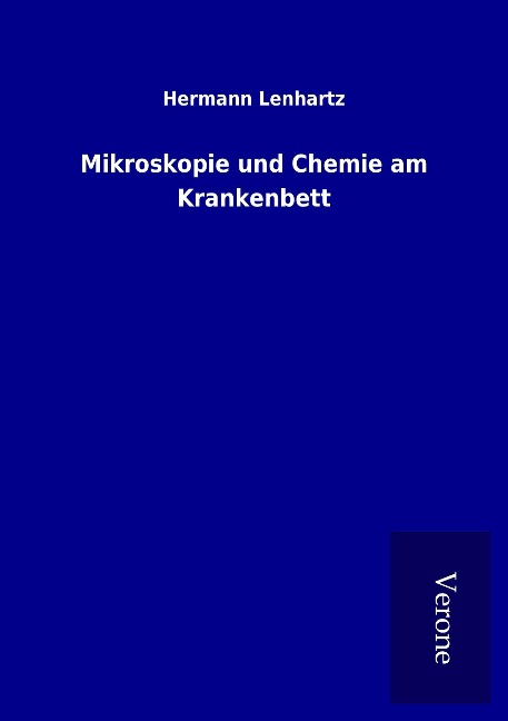 Mikroskopie und Chemie am Krankenbett - Hermann Lenhartz