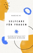 Selfcare für Frauen - Mareike W.