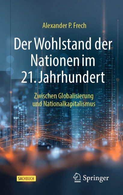 Der Wohlstand der Nationen im 21. Jahrhundert - Alexander P. Frech