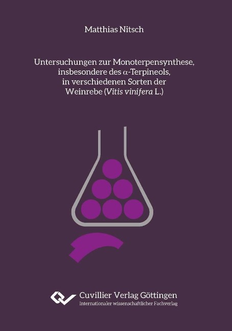 Untersuchungen zur Monoterpensynthese, insbesondere des α-Terpineols, in verschiedenen Sorten der Weinrebe (Vitis vinifera L.) - 