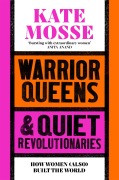 Cover-Bild zum Titel 'Warrior Queens & Quiet Revolutionaries' von 'Kate Mosse'