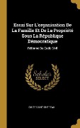 Cover-Bild zum Titel 'Essai Sur L'organisation De La Famille Et De La Propriété Sous La République Démocratique' von 'Ch De Saint-Chereau'