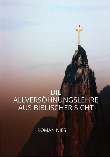 Die Allversöhnungslehre aus biblischer Sicht - Roman Nies