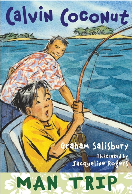 Calvin Coconut: Man Trip - Graham Salisbury