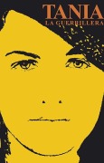 Cover-Bild zum Titel 'Tania la Guerrillera' von 'Marrta Rojas, Mirta Rodriguez Calderon'