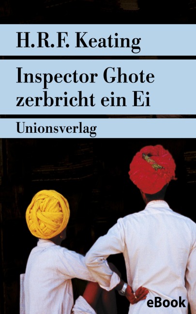 Inspector Ghote zerbricht ein Ei - H. R. F. Keating