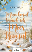Cover-Bild zum Titel 'Manchmal brauch' ich Meer Heimat' von 'Dea WiLK'