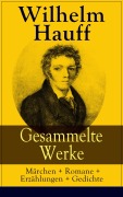Cover-Bild zum Titel 'Gesammelte Werke: Märchen + Romane + Erzählungen + Gedichte' von 'Wilhelm Hauff'