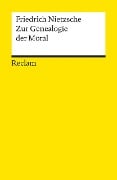 Zur Genealogie der Moral - Friedrich Nietzsche