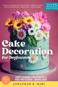 Cover-Bild zum Titel 'Cake Decoration for Beginners:' von 'Jonathan K. Hari'