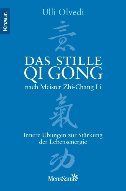 Das stille Qi Gong nach Meister Zhi-Chang Li - Ulli Olvedi
