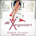 The X Ingredient Lib/E - Roslyn Sinclair