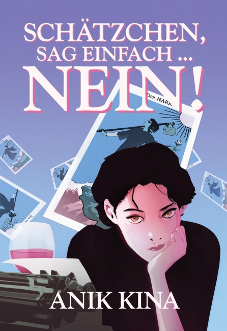 Schätzchen, sag einfach ... Nein! - Anik Kina