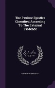 Cover-Bild zum Titel 'The Pauline Epistles Classified According To The External Evidence' von 'Caroline Thayer Mead'