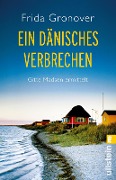 Cover-Bild zum Titel 'Ein dänisches Verbrechen' von 'Frida Gronover'